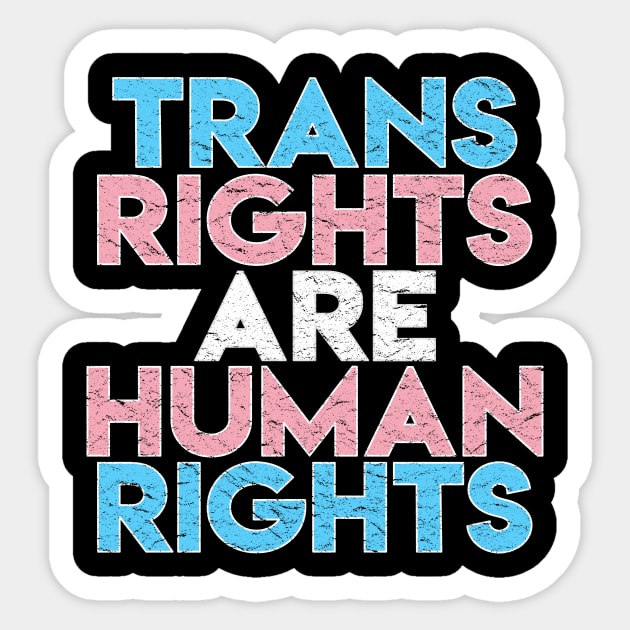 Trans Rights Are Human Rights Sticker by jpmariano